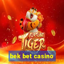 bek bet casino